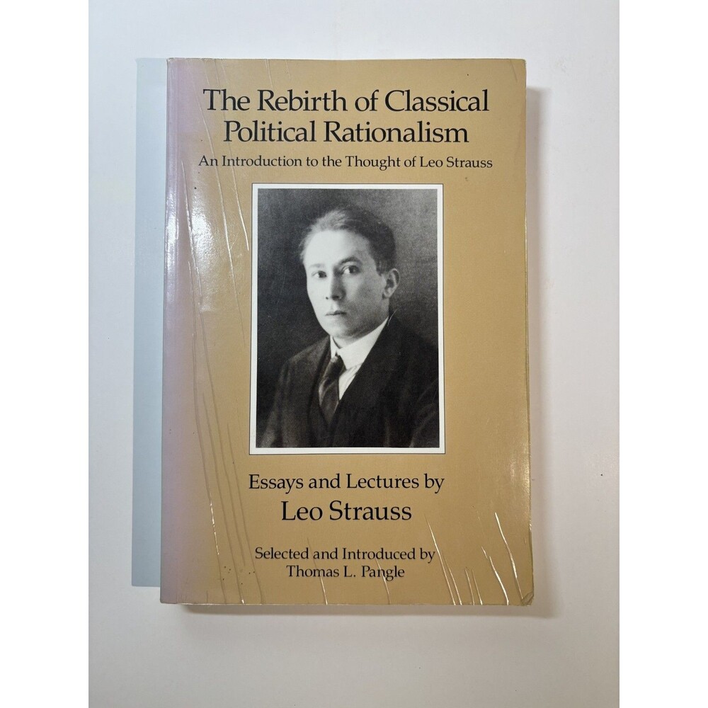 The Rebirth of Classical Political Rationalism Leo Strauss ACCEPTABLE